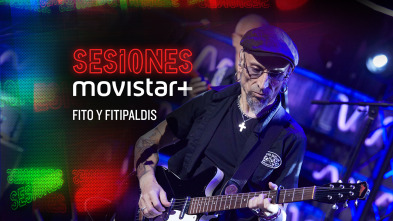 Sesiones Movistar+ (T4): Fito y Fitipaldis