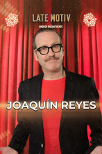 Late Motiv (T7): Joaquín Reyes