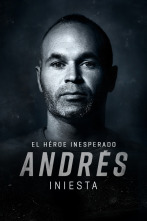 Andrés Iniesta. El héroe inesperado