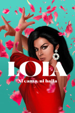 Lola: Ni canta, ni baila