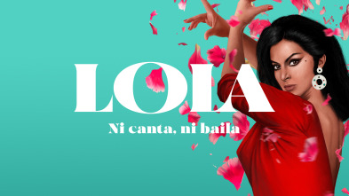 Lola: Ni canta, ni baila