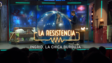 Lo + de los... (T5): Ingrid, la chica burbuja - 21.10.21