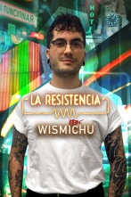 La Resistencia (T5): Wismichu