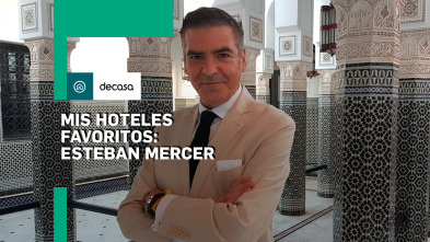 Mis hoteles favoritos: Esteban Mercer (T1)