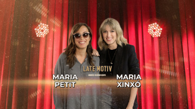 Late Motiv (T7): María Petit y María Xinxó