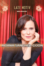 Late Motiv (T7): Aitana Sánchez-Gijón