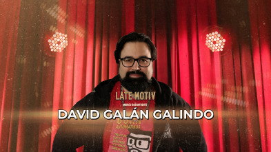 Late Motiv (T7): David Galán Galindo