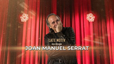 Late Motiv (T7): Joan Manuel Serrat