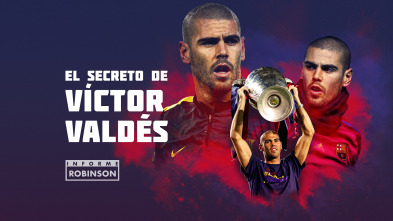 Informe Robinson (3): El secreto de Víctor Valdés