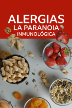 Alergias, la paranoia inmunológica