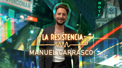 La Resistencia (T5): Manuel Carrasco