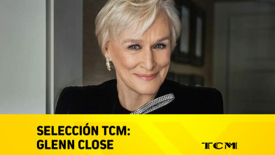 Imagen de Selección TCM: Programado por Glenn Close - 2