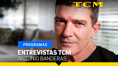 Entrevistas TCM (T1): Antonio Banderas