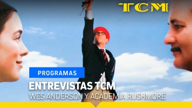 Entrevistas TCM (T2): Wes Anderson y Academia Rushmore