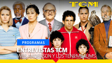 Entrevistas TCM (T2): Wes Anderson y Los Tenembaums