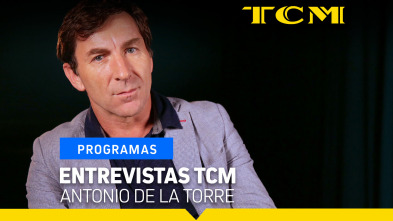 Entrevistas TCM (T4): Entrevistas TCM: Antonio de la Torre