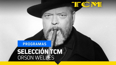 Selección TCM (T1): Orson Welles