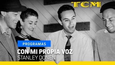 Con mi propia voz (T1): Stanley Donen