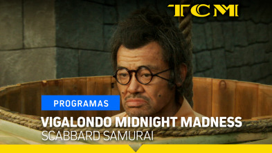 Vigalondo... (T1): Scabbard Samurai