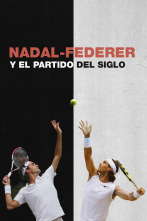 Nadal- Federer y el partido del siglo