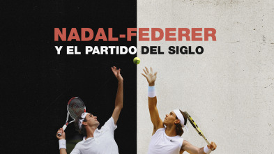 Nadal- Federer y el partido del siglo