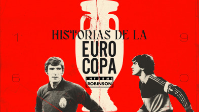 Informe Robinson (1): Historias de la Eurocopa