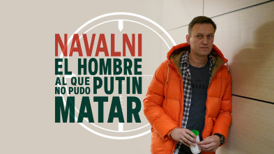 Navalni: el hombre al que Putin no pudo matar