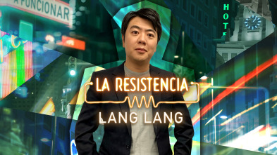 La Resistencia (T5): Lang Lang