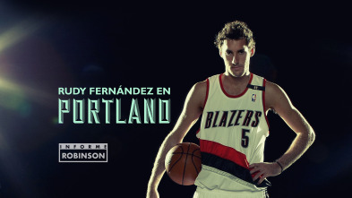 Informe Robinson (1): Rudy Fernández en Portland