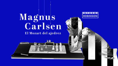 Informe Robinson (7): Magnus Carlsen, el Mozart del ajedrez