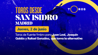 Feria de San Isidro (T2022): Toros de Fuente Ymbro para J.Leal, J. Galdós y Rafael González, que toma la alternativa (02/06/2022)