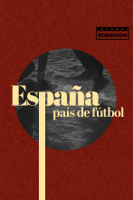 Informe Robinson (2): España, país de fútbol