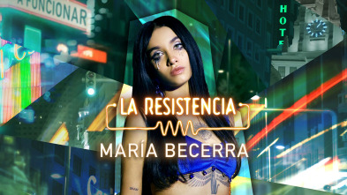 La Resistencia (T5): María Becerra