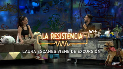 Lo + de las... (T5): Laura Escanes en La Resistencia - 15.6.22