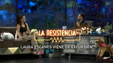 Lo + de las... (T5): Laura Escanes en La Resistencia - 15.6.22