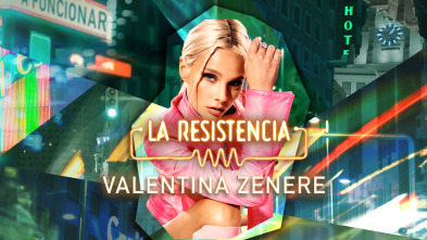 La Resistencia (T5): Valentina Zenere