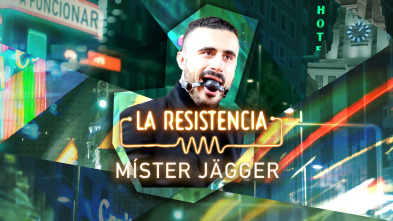 La Resistencia (T5): Mister Jägger