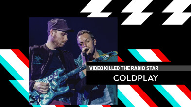 Video Killed The... (T8): Coldplay