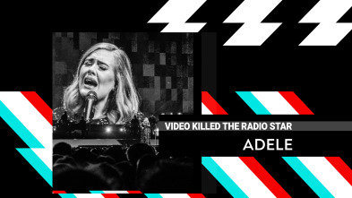 Video Killed The... (T8): Adele
