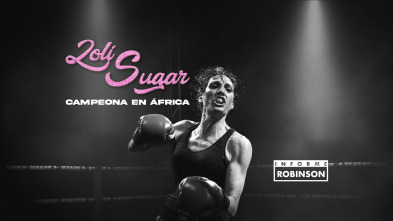 Informe Robinson (3): Loli Sugar, campeona en África