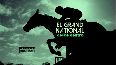 Informe Robinson (1): El Grand National desde dentro