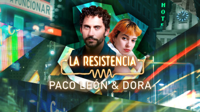 La Resistencia (T6): Paco León y Dora