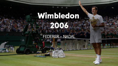 Wimbledon (2006): R. Federer - R. Nadal. Final