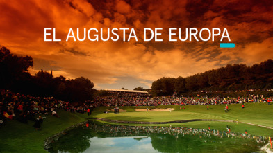 Imagen de Sueños de Golf (2017): El Augusta de Europa - 2