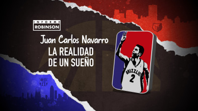 Informe Robinson (1): Juan Carlos Navarro. La realidad de un sueño