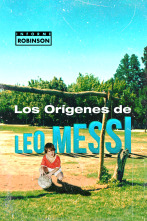 Informe Robinson (1): Los orígenes de Leo Messi