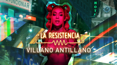 La Resistencia (T6): Villano Antillano