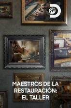 Maestros de la restauración: El taller (T4)