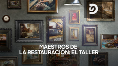 Maestros de la restauración: El taller (T4)