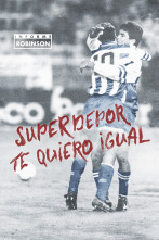 Informe Robinson (12): SuperDepor, te quiero igual